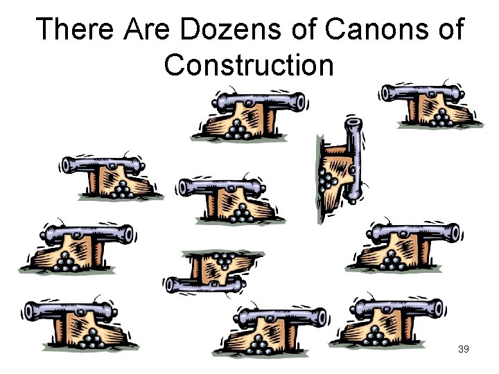 There Are Dozens of Canons of Construction 39 