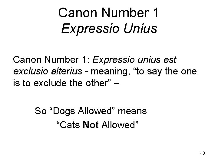 Canon Number 1 Expressio Unius Canon Number 1: Expressio unius est exclusio alterius -