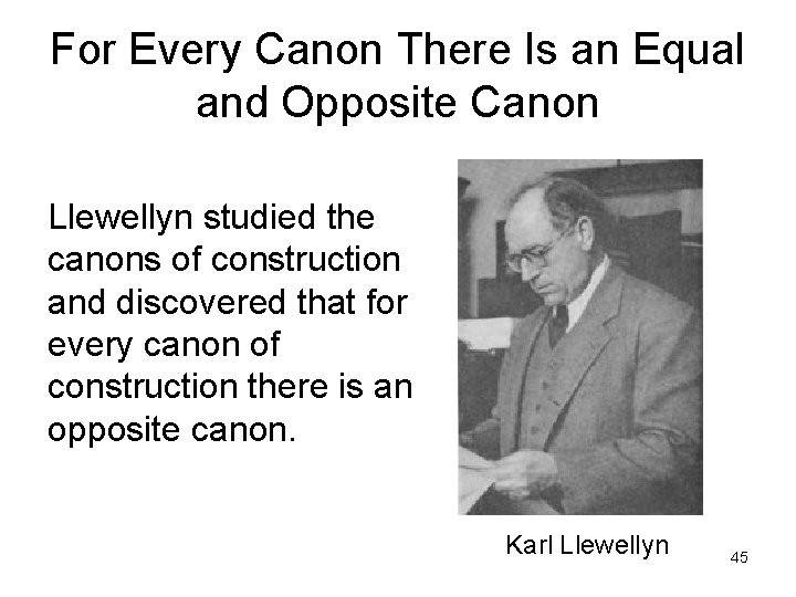 For Every Canon There Is an Equal and Opposite Canon Llewellyn studied the canons