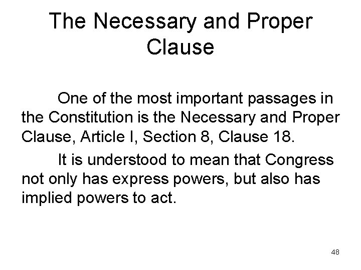 The Necessary and Proper Clause One of the most important passages in the Constitution