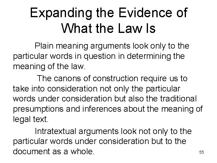 Expanding the Evidence of What the Law Is Plain meaning arguments look only to