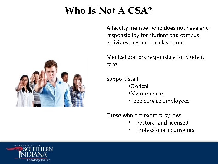 Who Is Not A CSA? A faculty member who does not have any responsibility