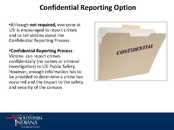 Confidential Reporting Option • Although not required, everyone at USI is encouraged to report