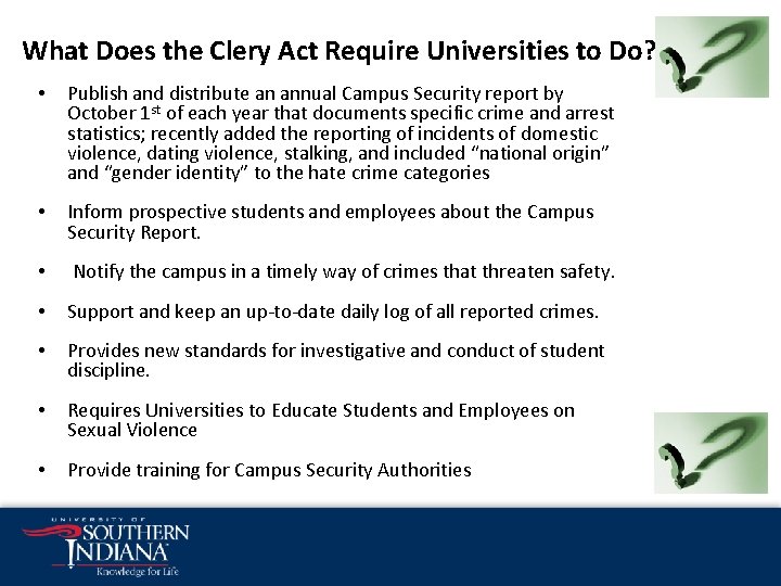 What Does the Clery Act Require Universities to Do? • Publish and distribute an