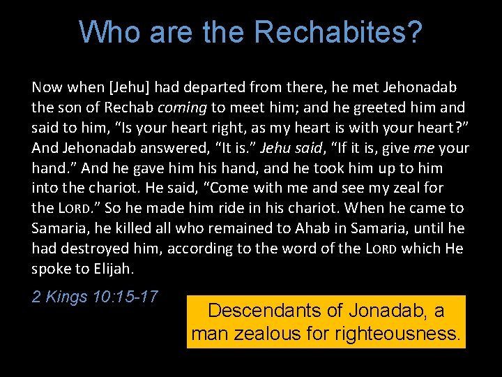 Who are the Rechabites? Now when [Jehu] had departed from there, he met Jehonadab
