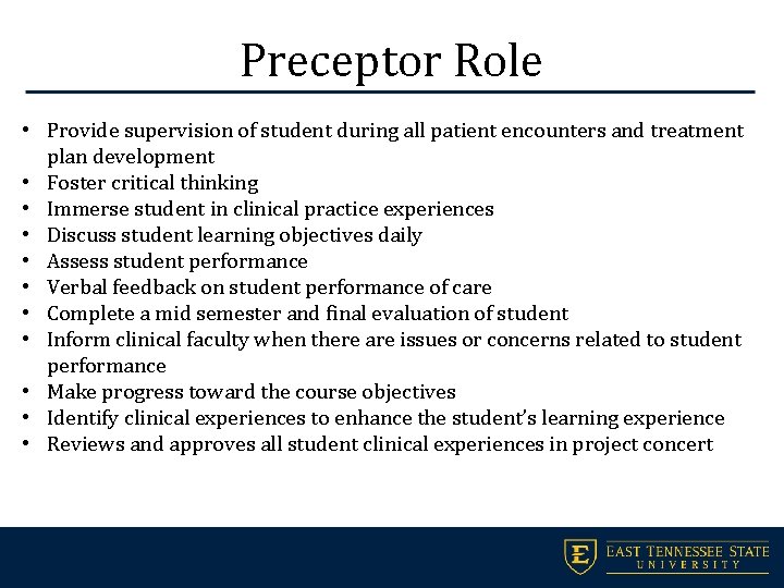 Preceptor Role • Provide supervision of student during all patient encounters and treatment plan