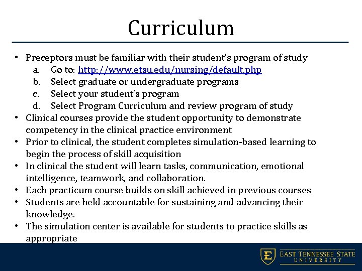 Curriculum • Preceptors must be familiar with their student’s program of study a. Go