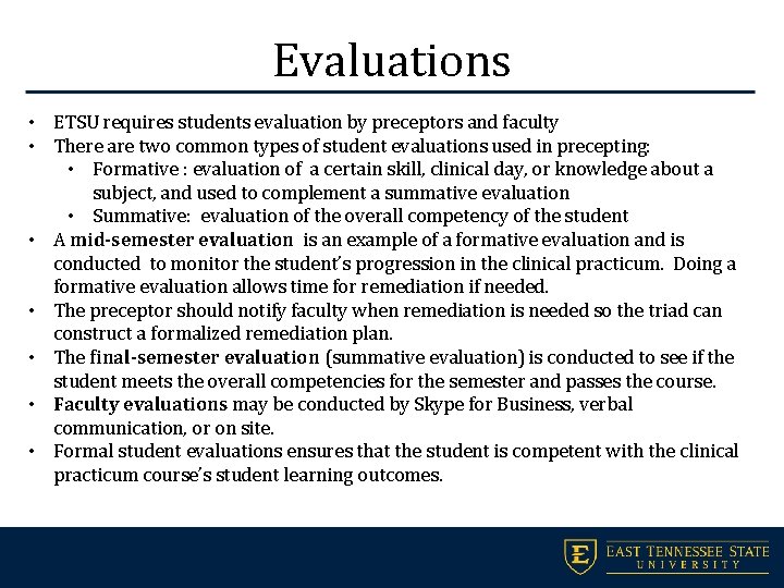 Evaluations • ETSU requires students evaluation by preceptors and faculty • There are two