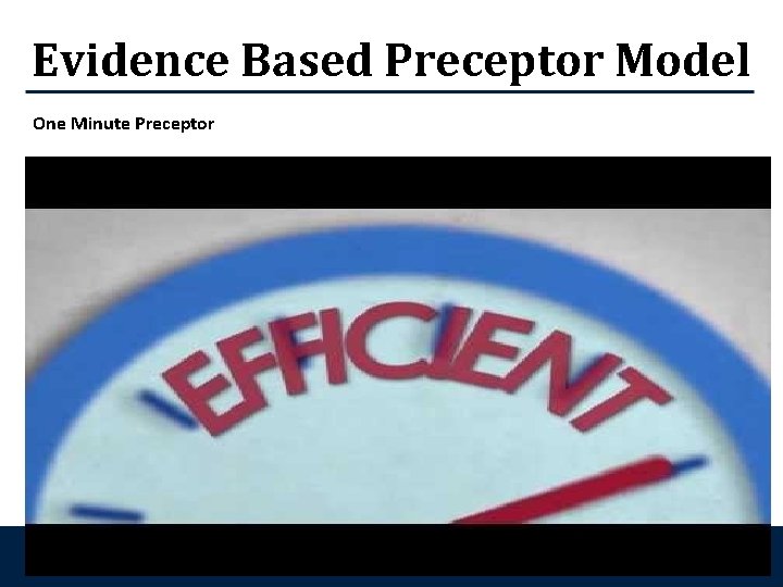 Evidence Based Preceptor Model One Minute Preceptor 