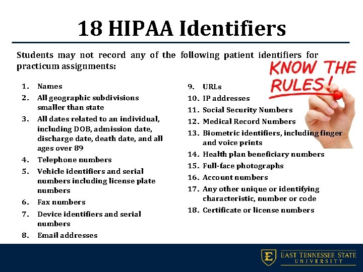 18 HIPAA Identifiers Students may not record any of the following patient identifiers for