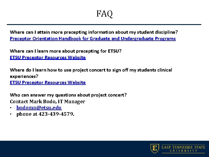 FAQ Where can I attain more precepting information about my student discipline? Preceptor Orientation