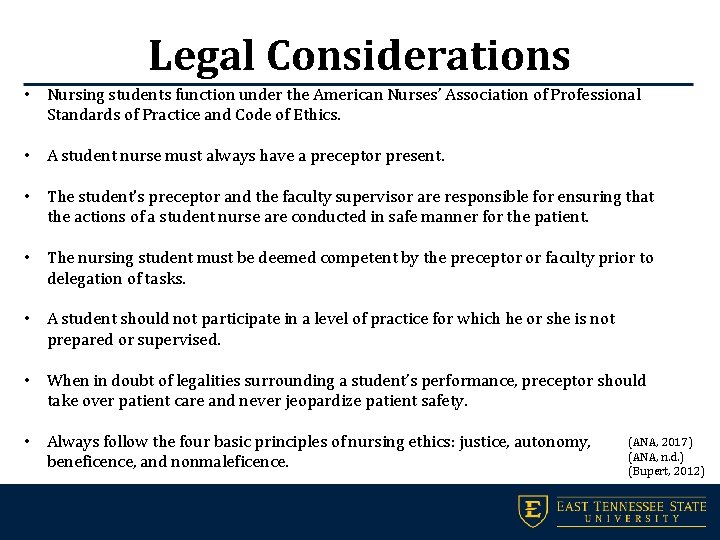 Legal Considerations • Nursing students function under the American Nurses’ Association of Professional Standards