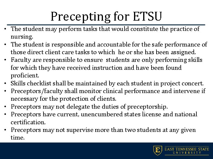 Precepting for ETSU • The student may perform tasks that would constitute the practice