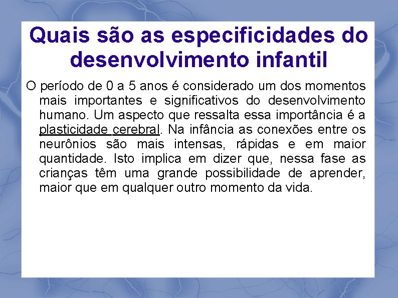 Quais são as especificidades do desenvolvimento infantil O período de 0 a 5 anos