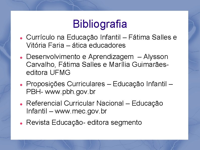 Bibliografia Currículo na Educação Infantil – Fátima Salles e Vitória Faria – ática educadores
