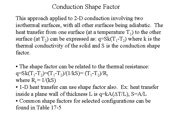 Conduction Shape Factor This approach applied to 2 -D conduction involving two isothermal surfaces,