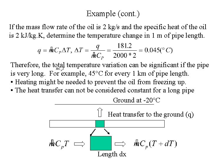 Example (cont. ) If the mass flow rate of the oil is 2 kg/s