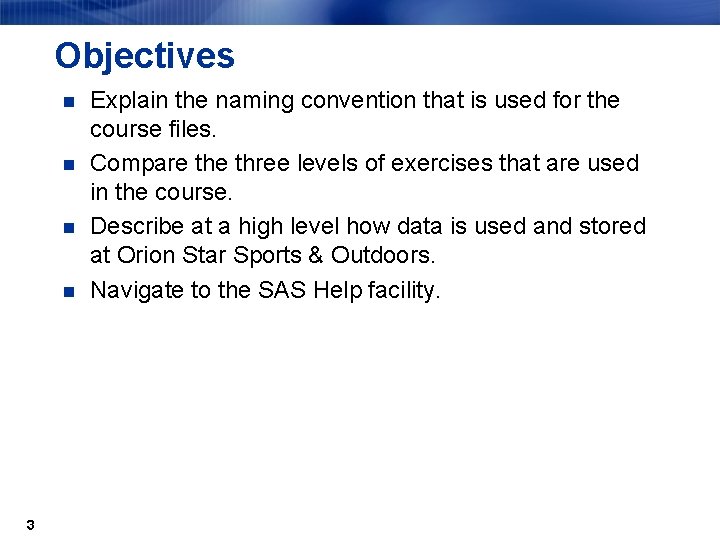 Objectives n n 3 Explain the naming convention that is used for the course