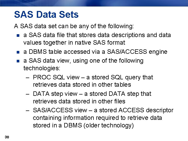 SAS Data Sets A SAS data set can be any of the following: n