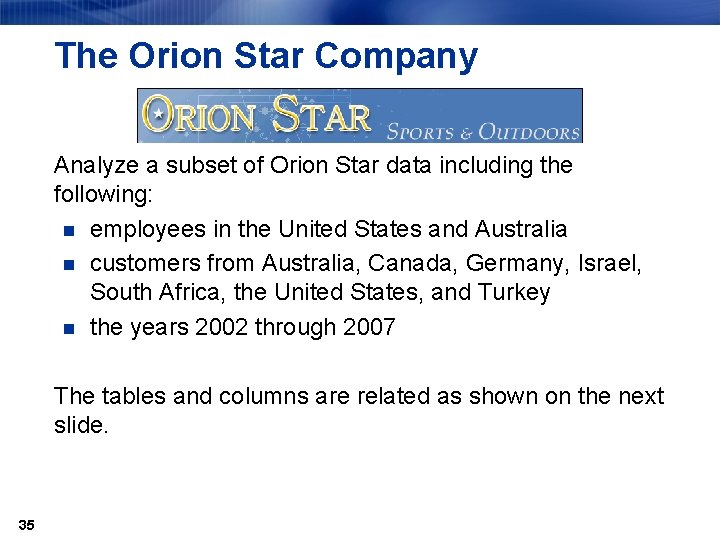 The Orion Star Company Analyze a subset of Orion Star data including the following: