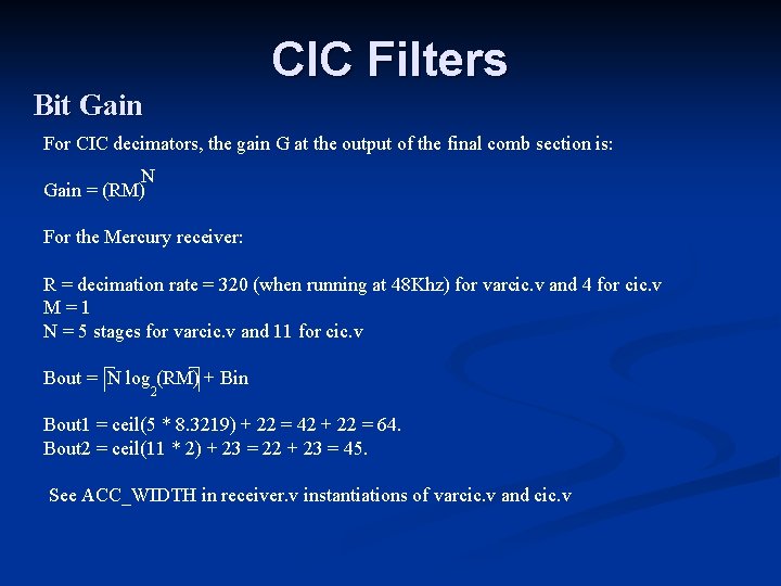 CIC Filters Bit Gain For CIC decimators, the gain G at the output of