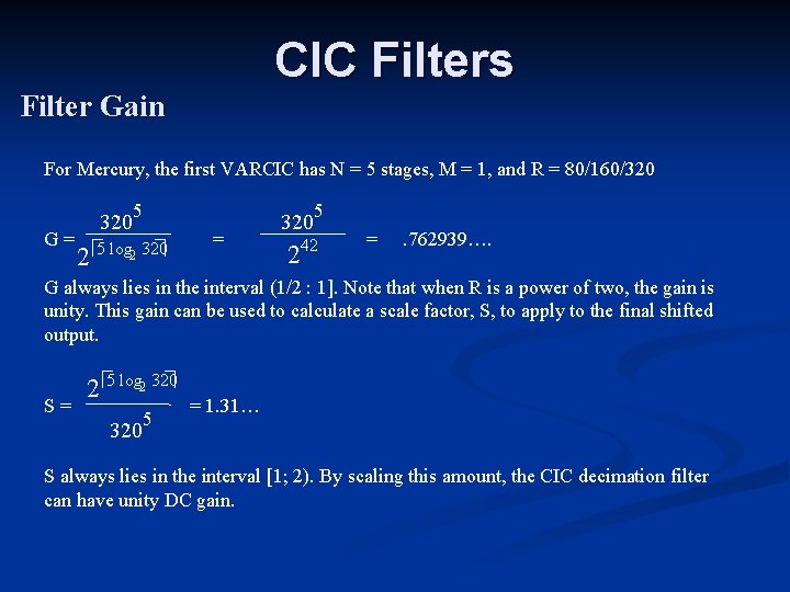 CIC Filters Filter Gain For Mercury, the first VARCIC has N = 5 stages,