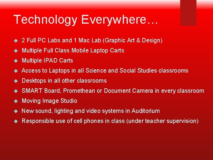 Technology Everywhere… 2 Full PC Labs and 1 Mac Lab (Graphic Art & Design)