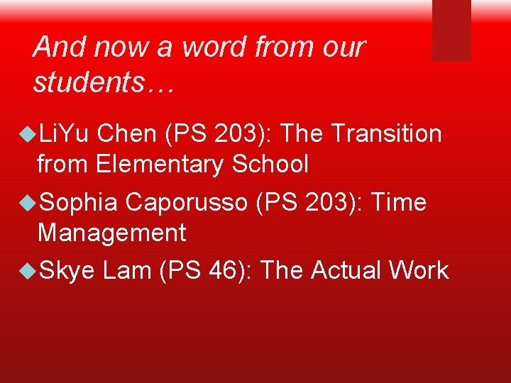 And now a word from our students… Li. Yu Chen (PS 203): The Transition