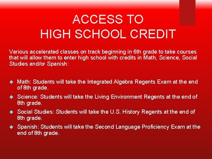 ACCESS TO HIGH SCHOOL CREDIT Various accelerated classes on track beginning in 6 th