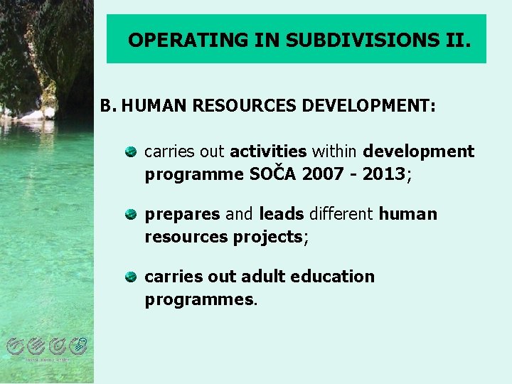 OPERATING IN SUBDIVISIONS II. B. HUMAN RESOURCES DEVELOPMENT: carries out activities within development programme
