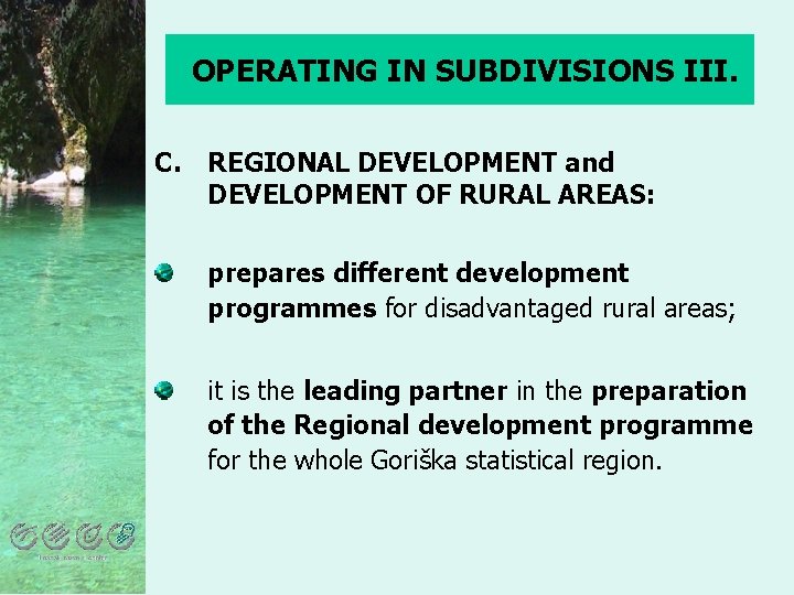 OPERATING IN SUBDIVISIONS III. C. REGIONAL DEVELOPMENT and DEVELOPMENT OF RURAL AREAS: prepares different