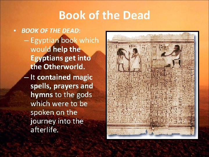 Book of the Dead • BOOK OF THE DEAD: – Egyptian book which would