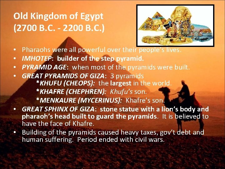 Old Kingdom of Egypt (2700 B. C. - 2200 B. C. ) Pharaohs were