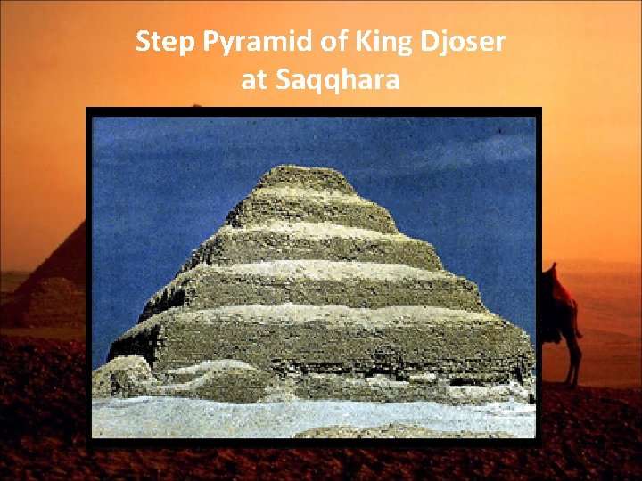 Step Pyramid of King Djoser at Saqqhara 