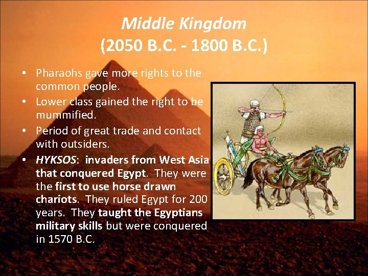 Middle Kingdom (2050 B. C. - 1800 B. C. ) • Pharaohs gave more