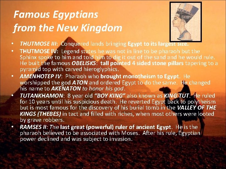 Famous Egyptians from the New Kingdom • THUTMOSE III: Conquered lands bringing Egypt to