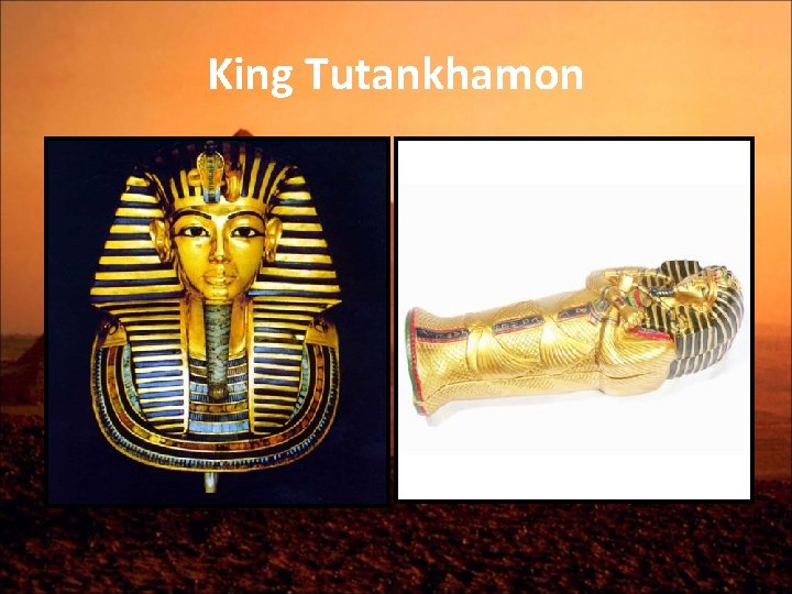 King Tutankhamon King Tutankhamon
