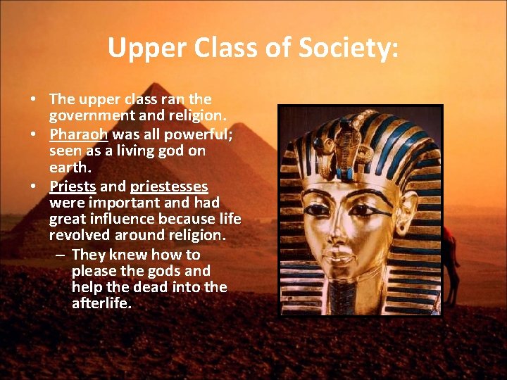 Upper Class of Society: • The upper class ran the government and religion. •