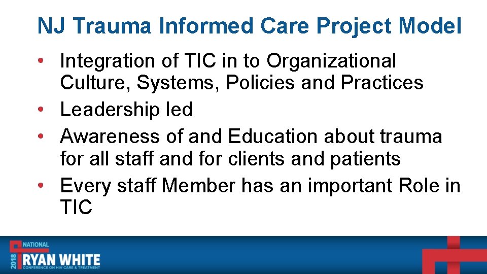 NJ Trauma Informed Care Project Model • Integration of TIC in to Organizational Culture,