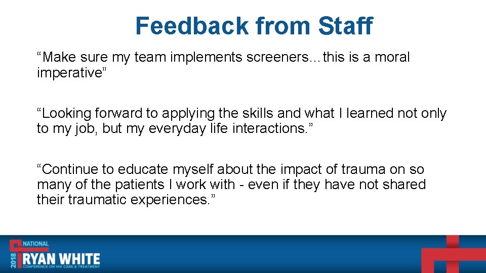 Feedback from Staff “Make sure my team implements screeners…this is a moral imperative” “Looking