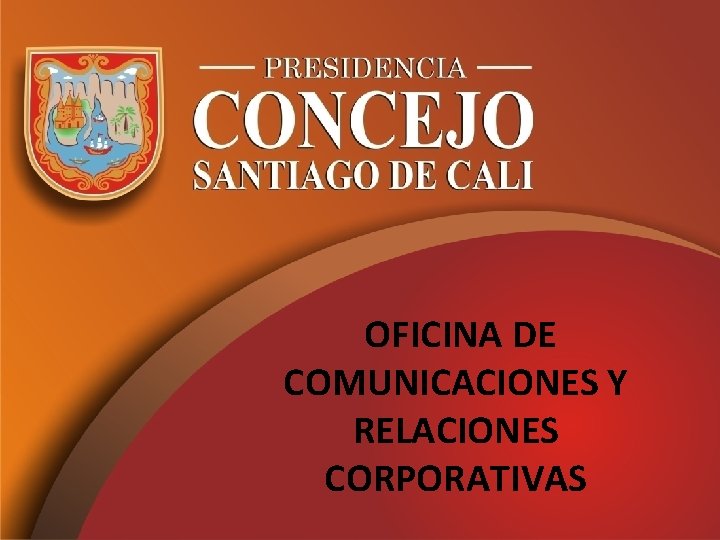 OFICINA DE COMUNICACIONES Y RELACIONES CORPORATIVAS 