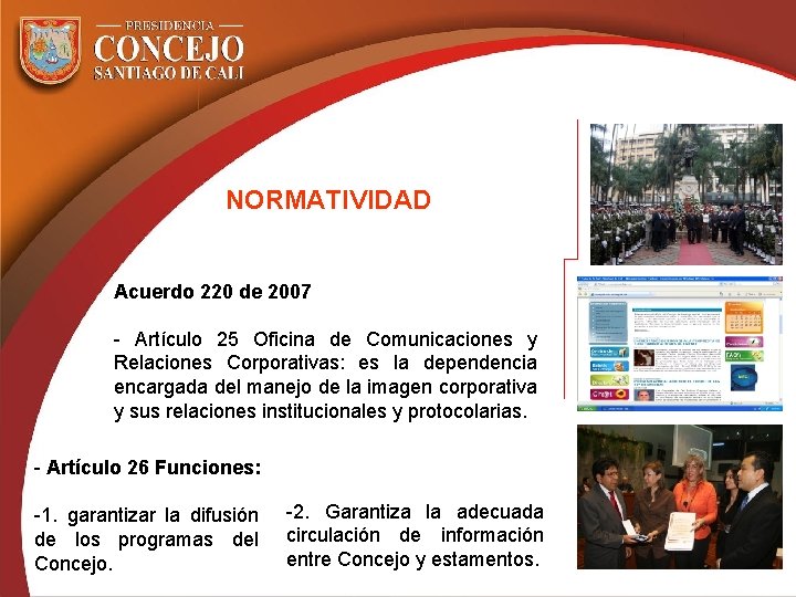 NORMATIVIDAD Acuerdo 220 de 2007 - Artículo 25 Oficina de Comunicaciones y Relaciones Corporativas: