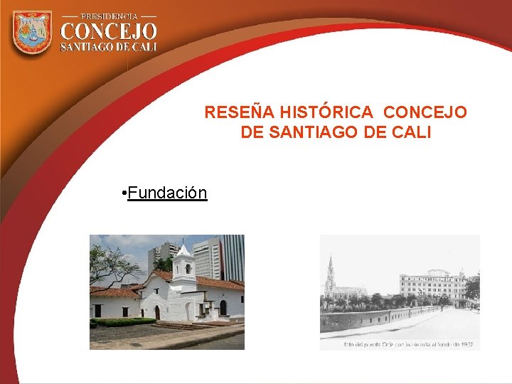 RESEÑA HISTÓRICA CONCEJO DE SANTIAGO DE CALI • Fundación 