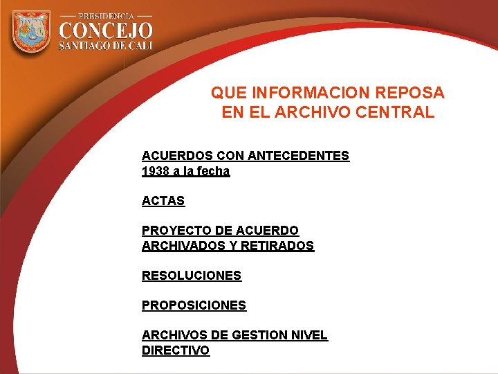QUE INFORMACION REPOSA EN EL ARCHIVO CENTRAL ACUERDOS CON ANTECEDENTES 1938 a la fecha