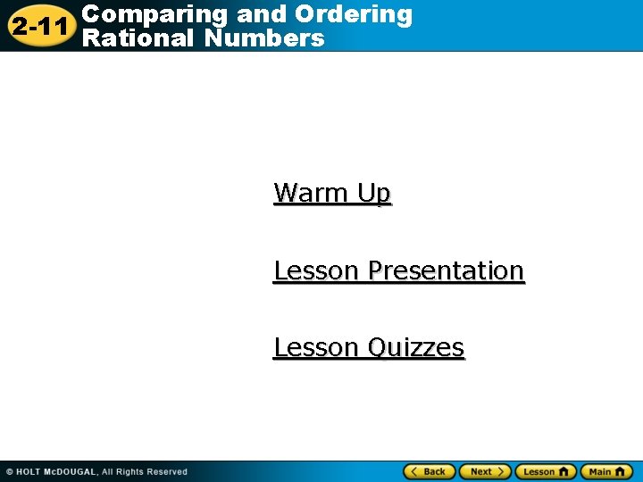 Comparing and Ordering 2 -11 Rational Numbers Warm Up Lesson Presentation Lesson Quizzes 