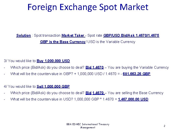 Foreign Exchange Spot Market Solution : Spot transaction Market Taker - Spot rate GBP/USD