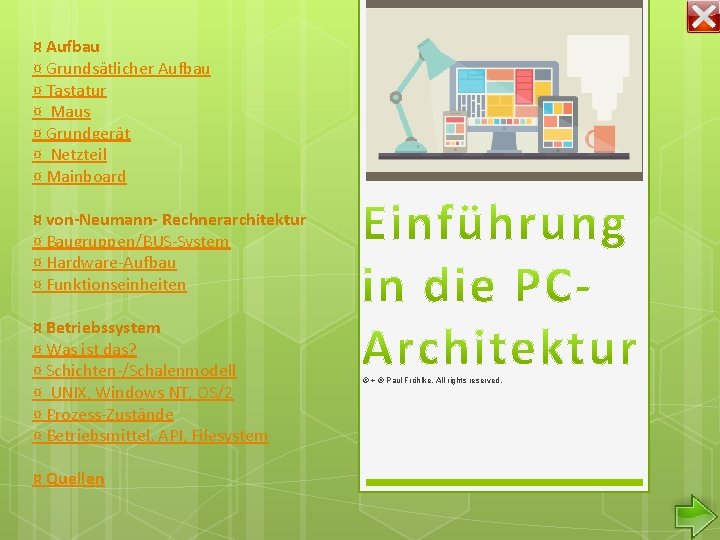 ¤ Aufbau ¤ Grundsätlicher Aufbau ¤ Tastatur ¤ Maus ¤ Grundgerät ¤ Netzteil ¤