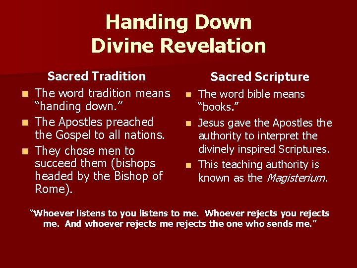 Handing Down Divine Revelation n Sacred Tradition The word tradition means “handing down. ”