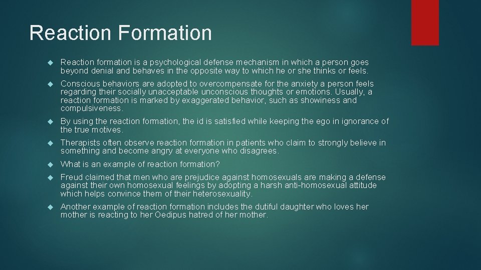 Reaction Formation Reaction formation is a psychological defense mechanism in which a person goes