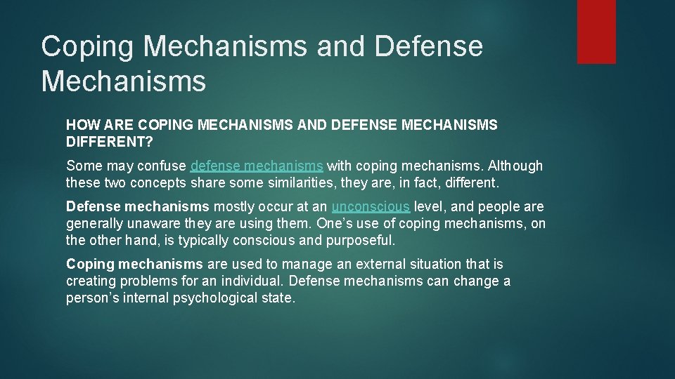 Coping Mechanisms and Defense Mechanisms HOW ARE COPING MECHANISMS AND DEFENSE MECHANISMS DIFFERENT? Some